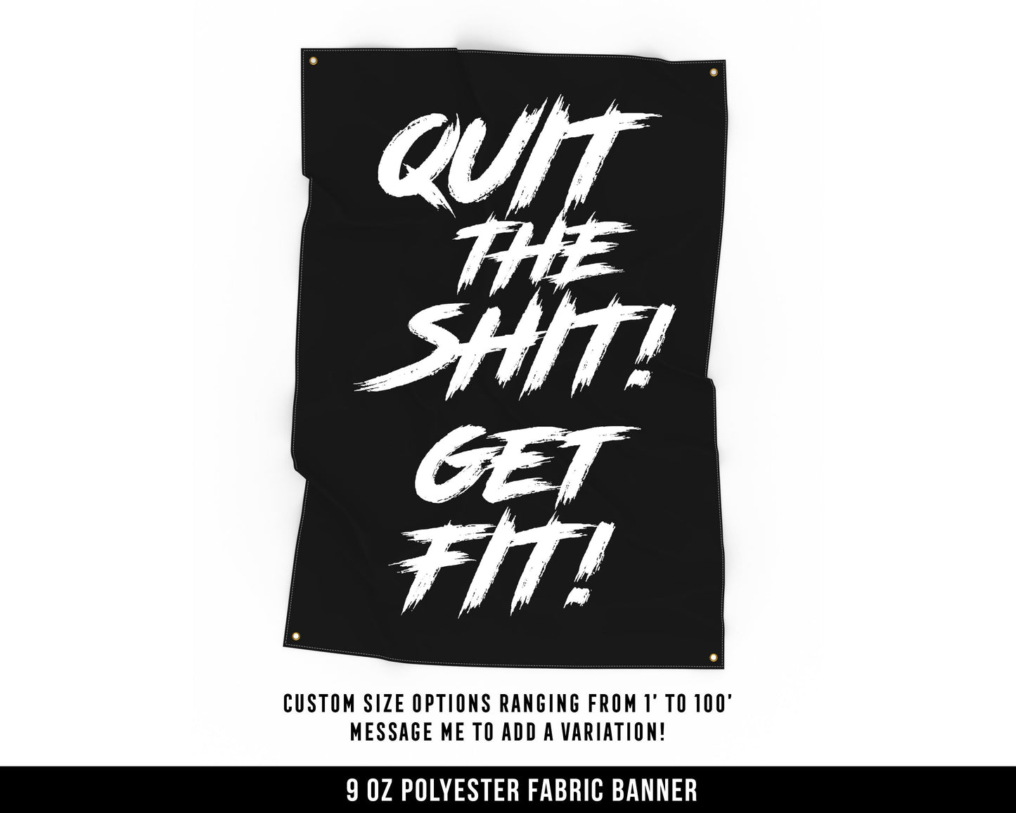 Quit The Shit Cloth Banner - Home Gym Decor - Large Wall Art Quote - Motivational Fitness Sign Flag