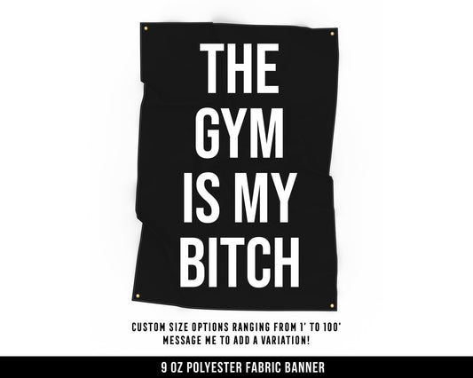 The Gym Is My Bitch Cloth Banner - Home Gym Decor - Large Wall Art Quote - Motivational Fitness Sign Flag