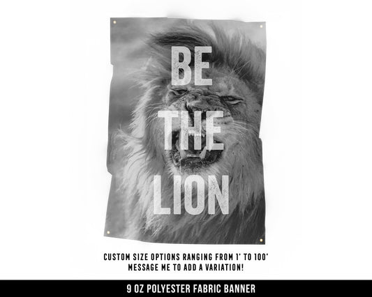 Be The Lion Cloth Banner - Home Gym Decor - Large Wall Art Quote - Weightlifting Workout