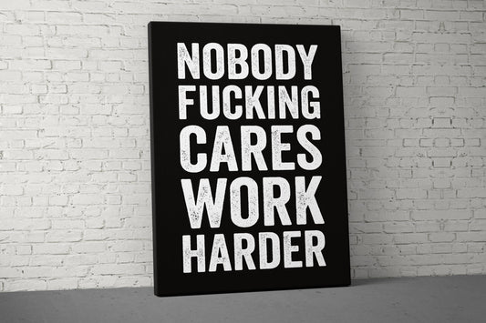 Nobody Cares Canvas - Home Gym Decor - Large Quote Wall Art - Weightlifting Fitness - Motivational Sign