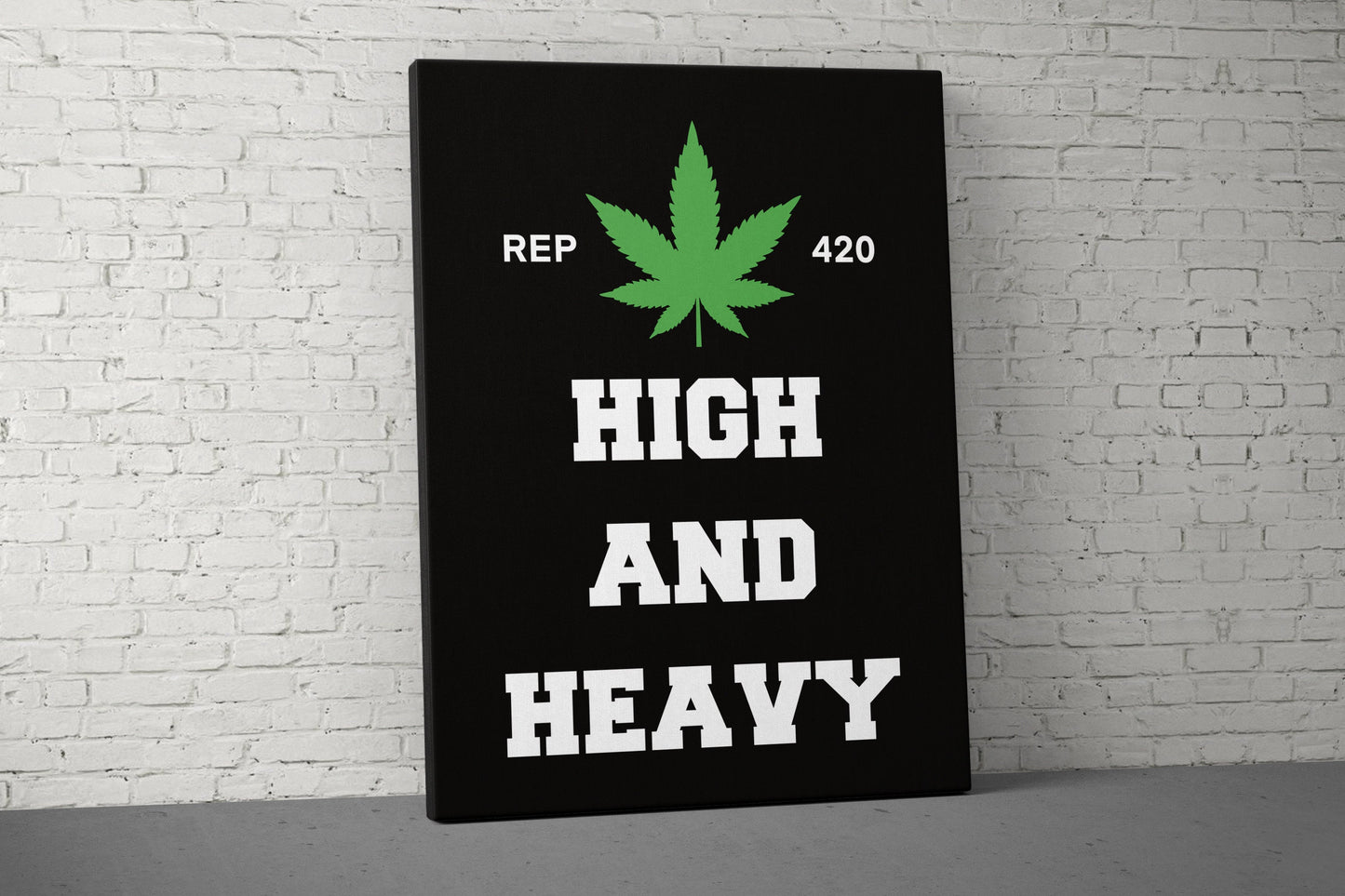 High And Heavy Canvas - Home Gym Decor - Large Quote Wall Art - Weightlifting - Weed Marijuana Sign