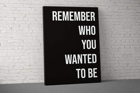 Remember Who You Wanted To Be Canvas - Home Gym Decor - Large Quote Wall Art - Weightlifting Fitness Sign