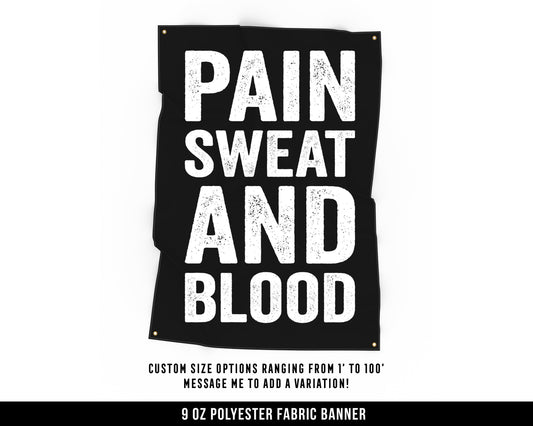 Pain Sweat Blood Cloth Banner - Home Gym Decor - Large Wall Art Quote - Motivational Fitness Sign Flag