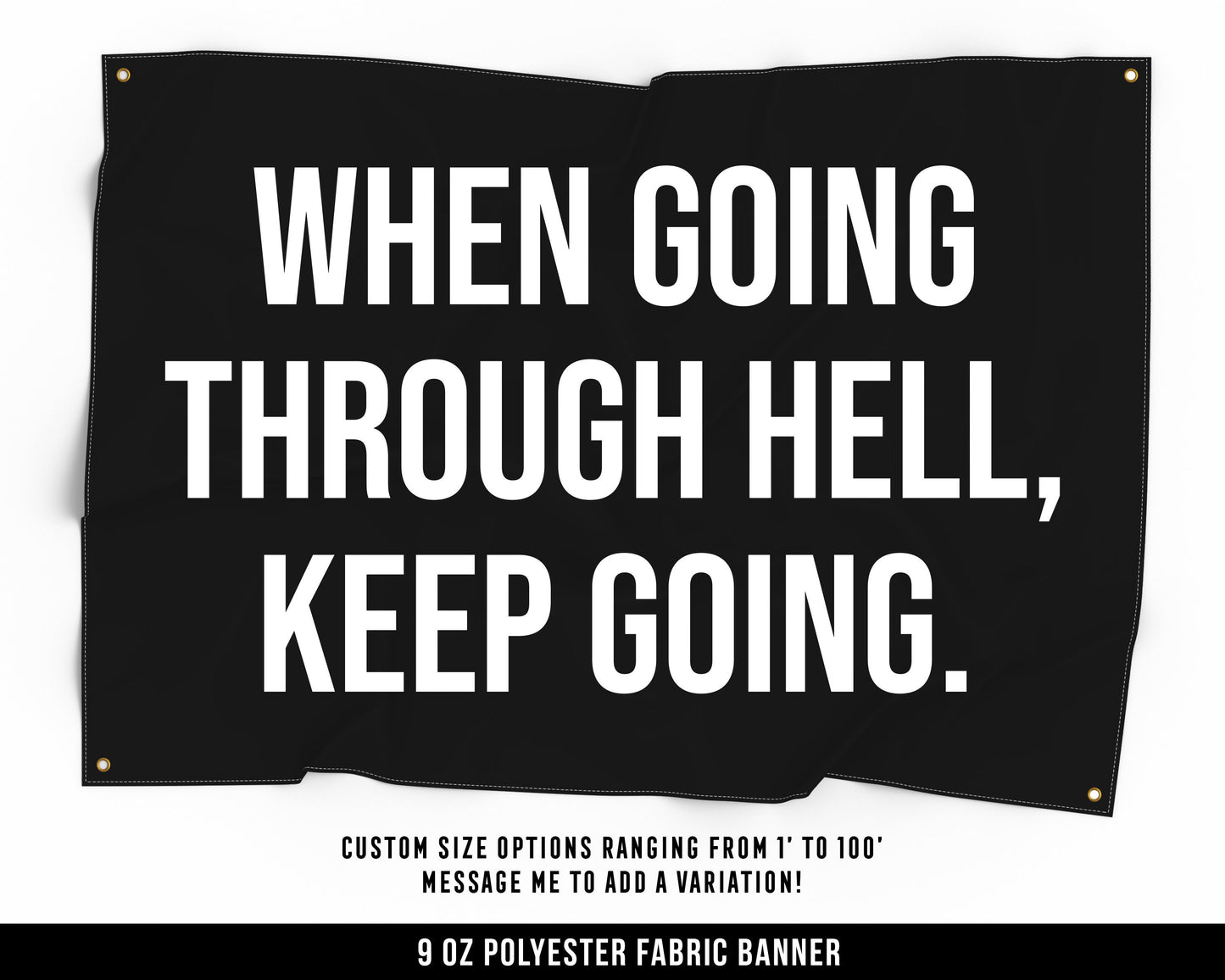 When Going Through Hell Cloth Banner - Home Gym Decor - Large Wall Art Quote - Motivational Fitness Sign Flag