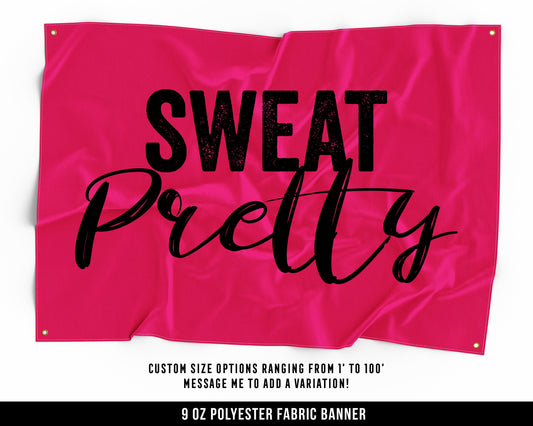 Sweat Pretty Cloth Banner - Home Gym Decor - Office Wall Art - Motivational Quotes - Strength Training - Large Format