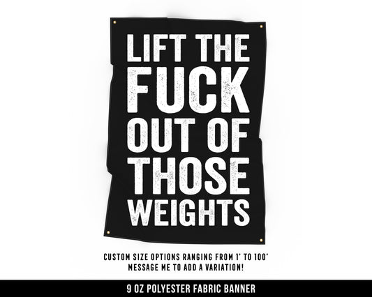 Lift Those Weights Cloth Banner - Home Gym Decor - Large Wall Art Quote - Motivational Fitness Sign Flag