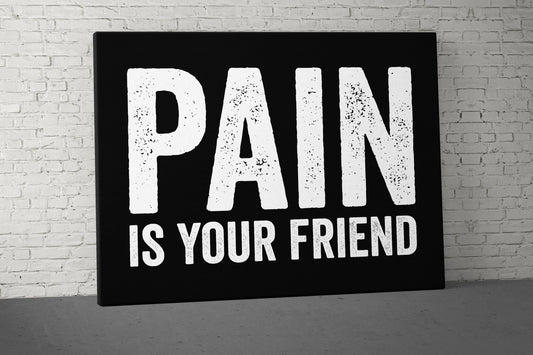 Pain Is Your Friend Canvas - Home Gym Decor - Large Weightlifting Quote Decor - Office Walls