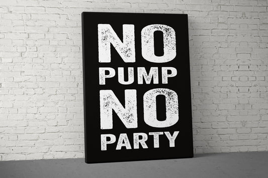 No Pump No Party Canvas - Weightlifting Fitness - Large Quote Wall Art - Home Gym Decor - Sports Inspiration Motivational