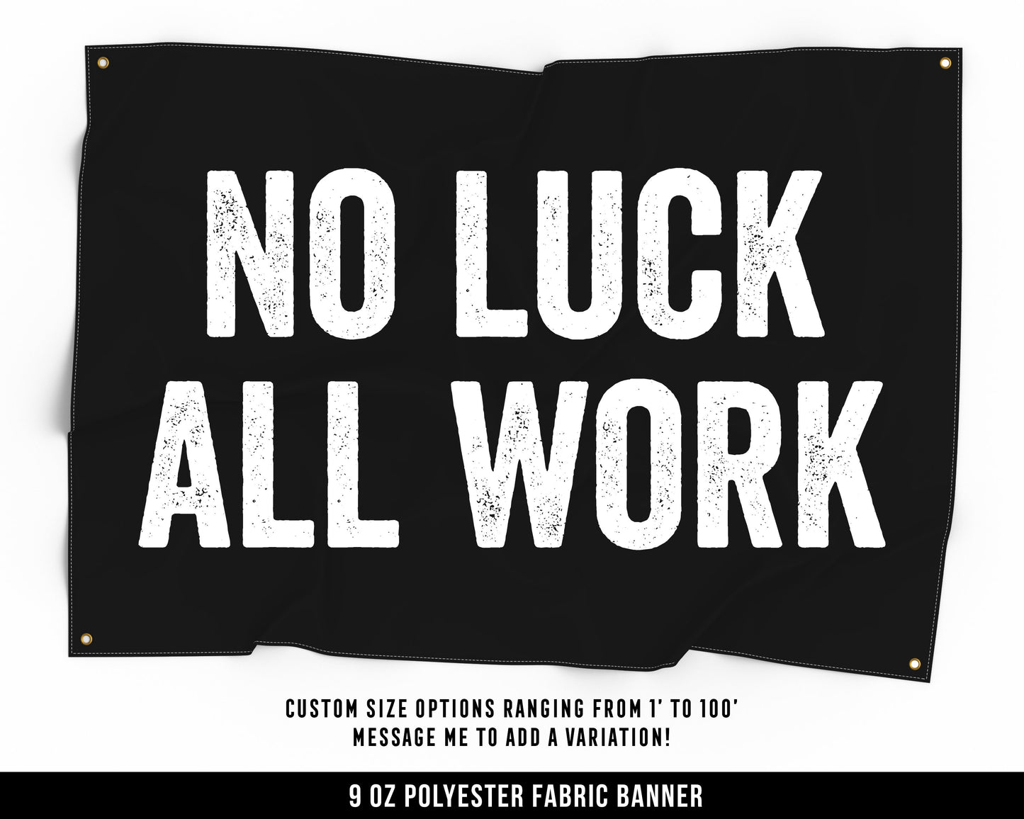 No Luck All Work Cloth Banner - Home Gym Decor - Large Wall Art Quote - Motivational Fitness Sign Flag