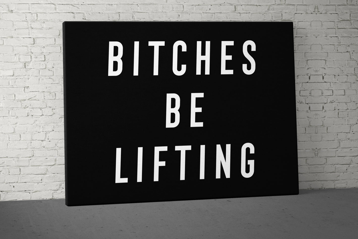 Bitches Be Lifting Canvas - Home Gym Decor - Large Quote Wall Art - Weightlifting Fitness - Motivational Sign