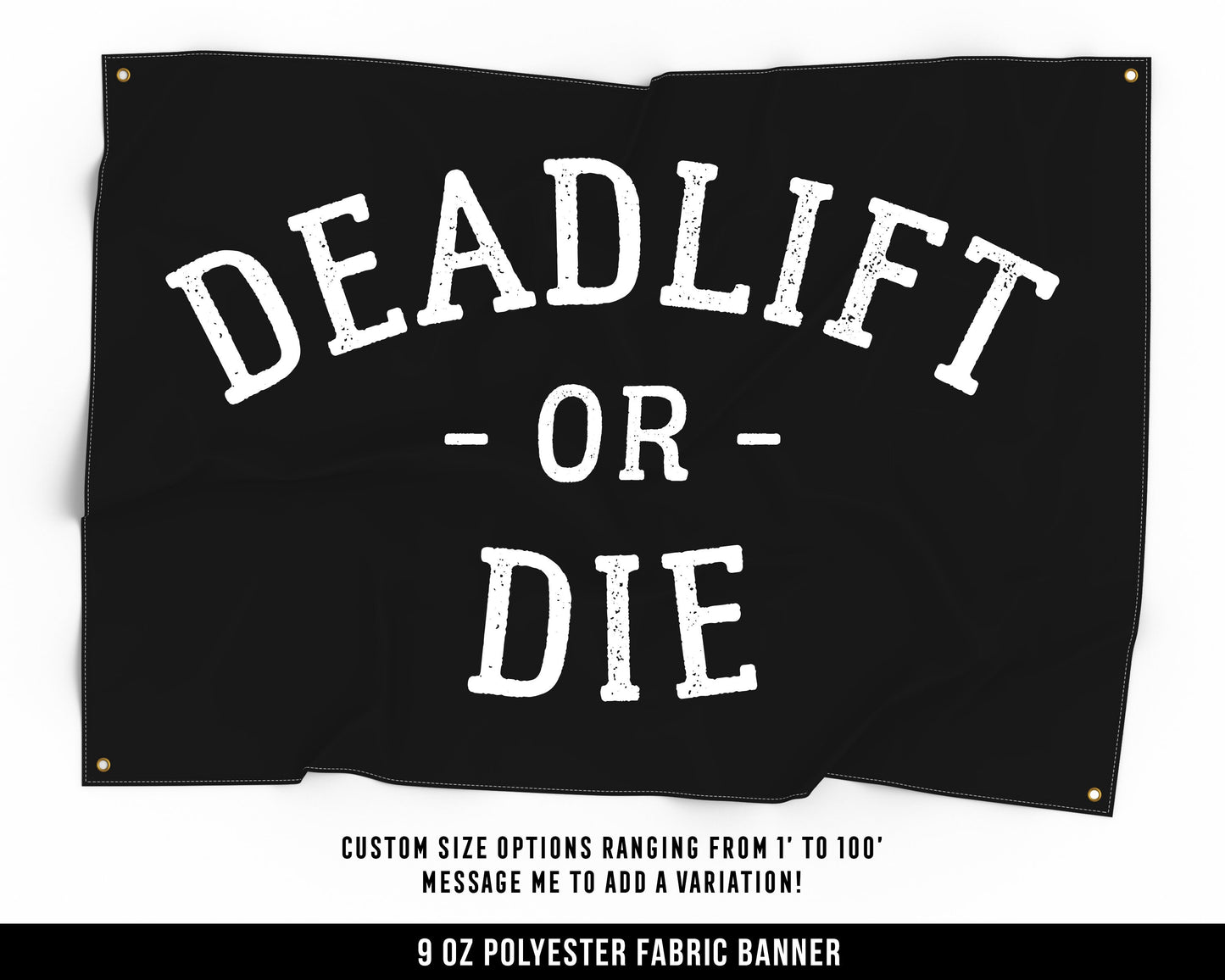 Deadlift Or Die Cloth Banner - Home Gym Decor - Large Wall Art Quote - Motivational Sign Flag