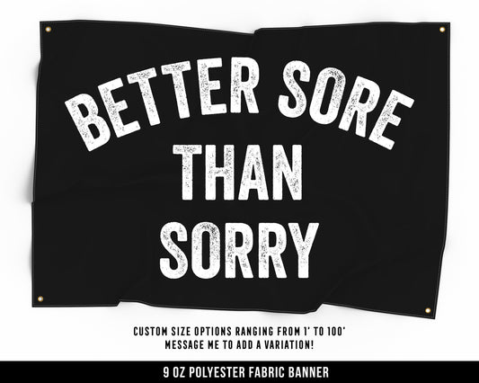 Better Sore Cloth Banner - Home Gym Decor - Large Wall Art Quote - Motivational Fitness Sign Flag