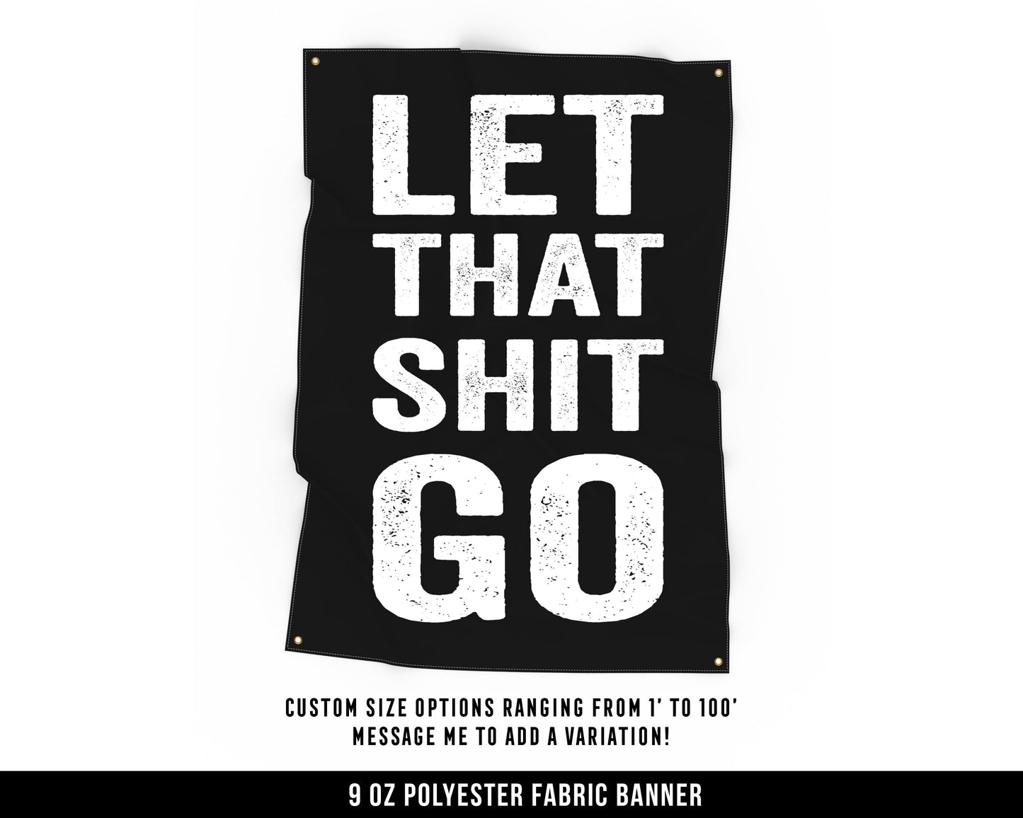 Let That Shit Go Cloth Banner - Home Gym Decor - Large Wall Art Quote - Motivational Fitness Sign Flag