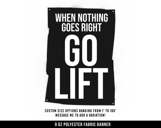 Go Lift Cloth Banner - Home Gym Decor - Large Wall Art Quote - Motivational Fitness Sign Flag