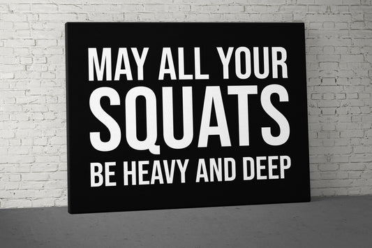 May All Your Squats Canvas - Home Gym Decor - Large Quote Wall Art - Weightlifting Fitness - Sports Inspiration Motivational