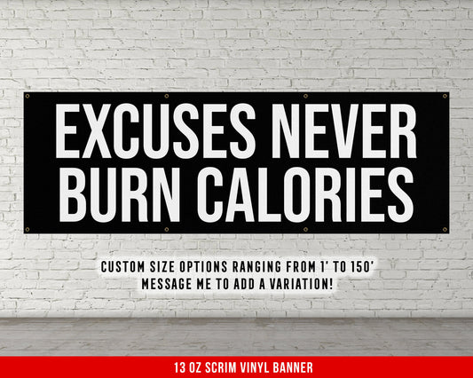 Excuses Never Burn Calories Banner - Fitness - Large Quote Wall Art - Motivational Home Gym Decor - Inspirational