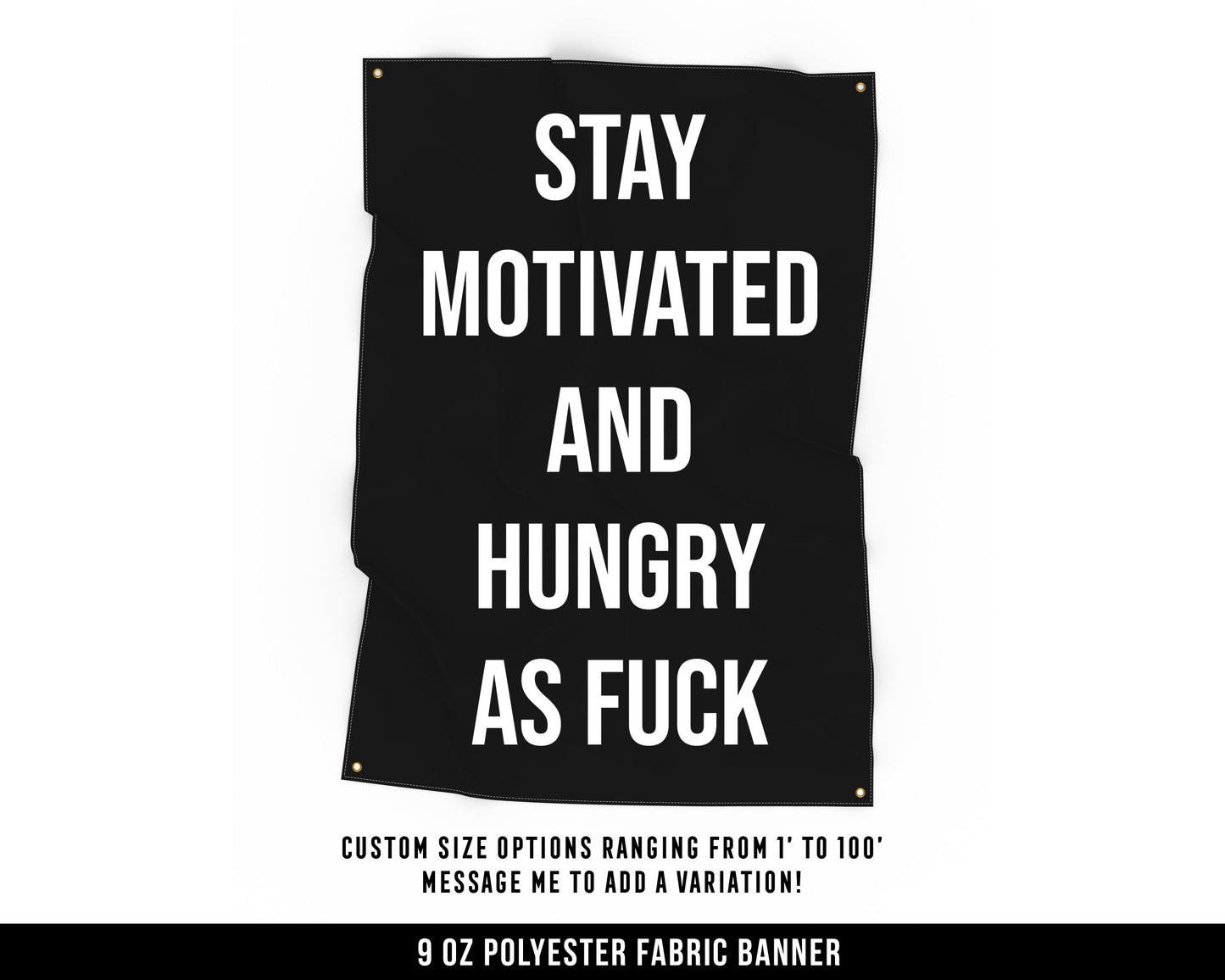 Stay Motivated And Hungry Cloth Banner - Home Gym Decor - Large Wall Art Quote - Fitness Sign Flag