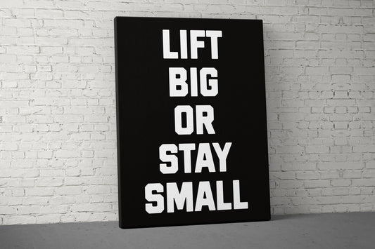 Lift Big Or Stay Small Canvas - Home Gym Decor - Large Motivational Office Wall Art - Garage Basement