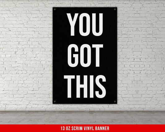 You Got This Banner - Home Gym Decor - Large Motivational Quote Wall Art - Weightlifting - Sports Inspiration