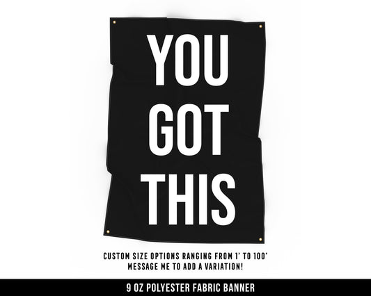 You Got This Cloth Banner - Home Gym Decor - Large Wall Art Quote - Motivational Fitness Sign Flag