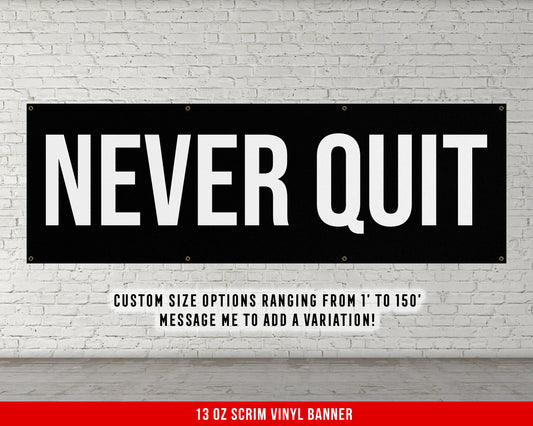 Never Quit Banner - Motivational Home Gym Decor - Large Quote Wall Art - Weightlifting - Inspirational Sports