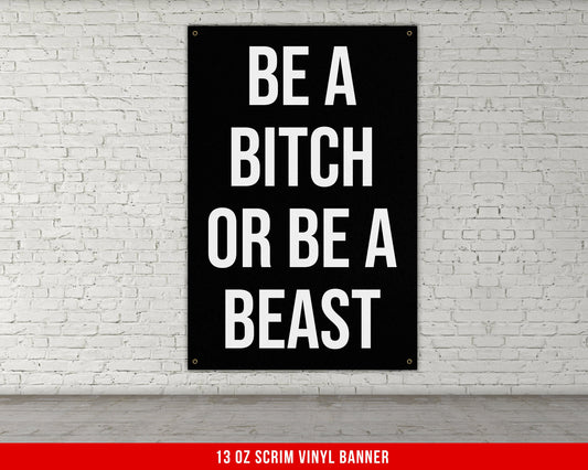 Be A Bitch Banner - Gym Wall Art - Motivational Fitness Decor - Sports Gift Signs