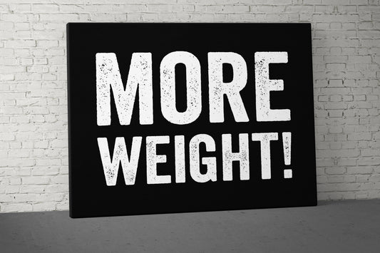 More Weight Canvas - Home Gym Decor - Large Motivational Quote Wall Art - Weightlifting Fitness - Inspiration