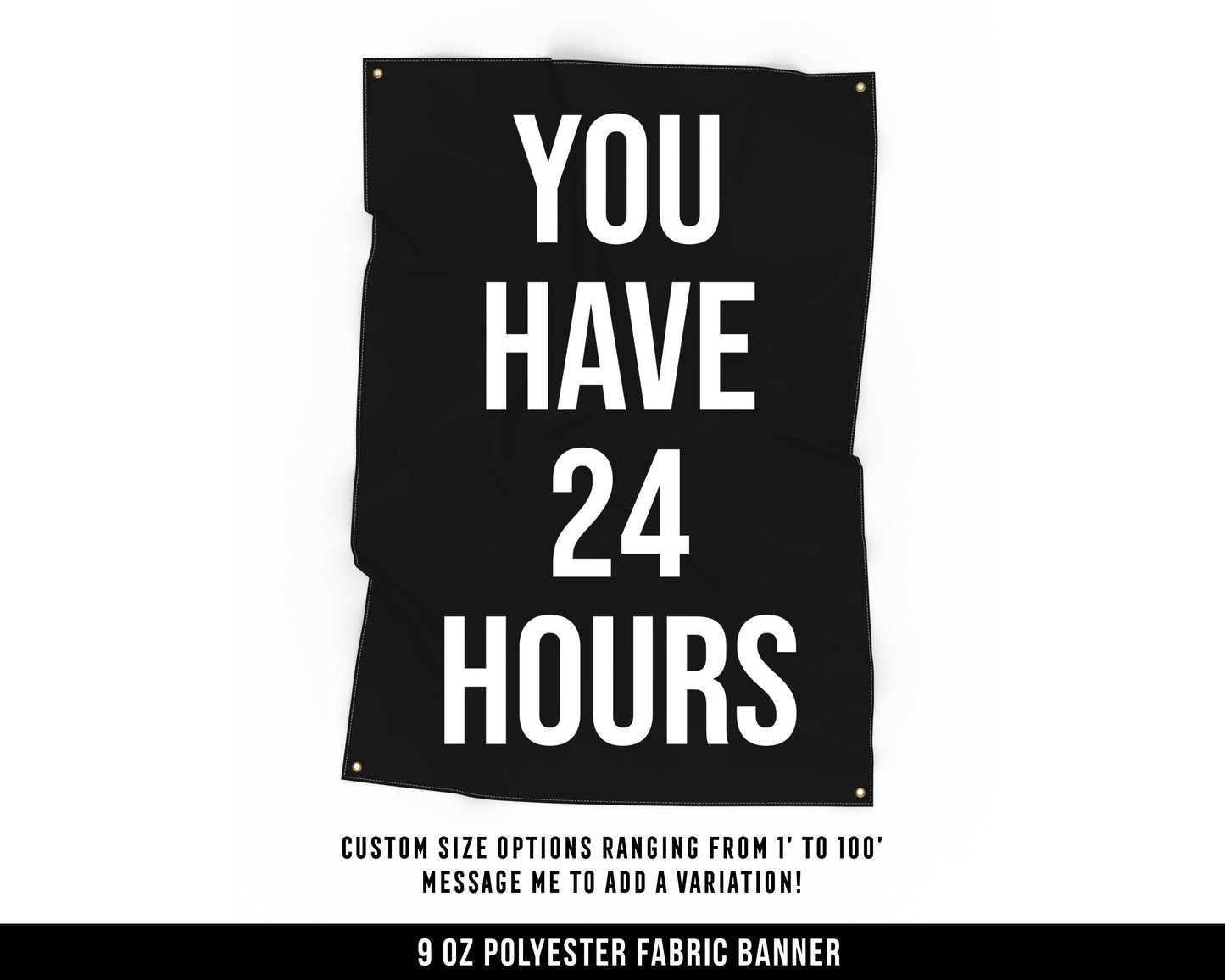 You Have 24 Hours Cloth Banner - Home Gym Decor - Large Wall Art Quote - Weightlifting Workout Gift