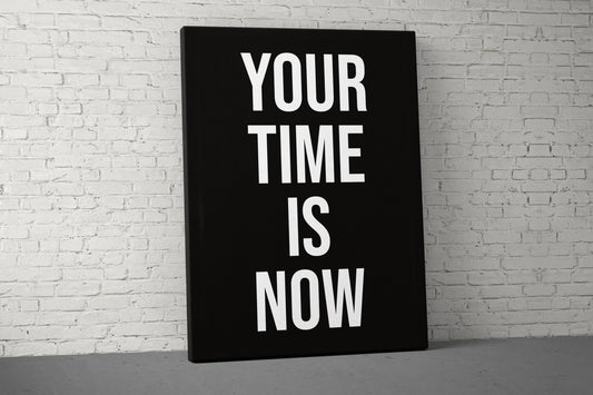 Your Time Is Now Canvas - Home Gym Decor - Large Quote Wall Art - Motivational