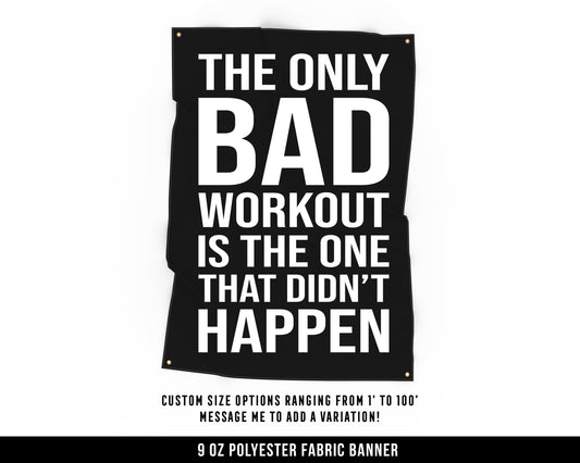 The Only Bad Workout Cloth Banner - Home Gym Decor - Large Wall Art Quote - Weightlifting Gift