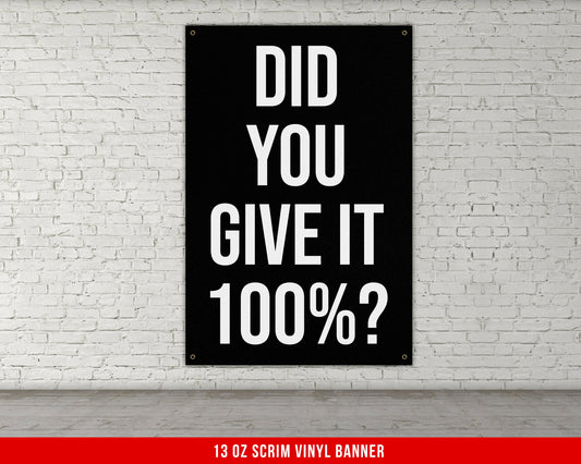 Did You Give It 100 Percent Banner - Gym Wall Art - Motivational Fitness Decor - Sports Gift