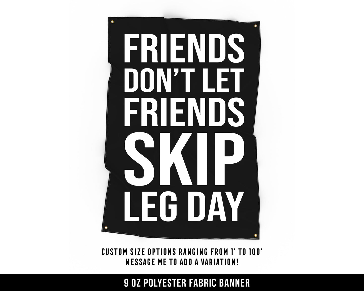 Friends Don't Let Friends Cloth Banner - Home Gym Decor - Large Wall Art Quote - Weightlifting Funny