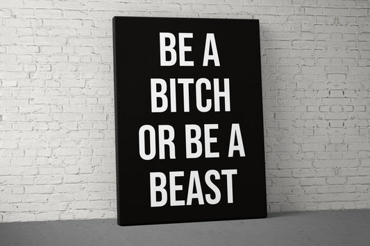 Be A Bitch Or Beast Canvas - Home Gym Decor - Large Motivational Quote Wall Art - Weightlifting