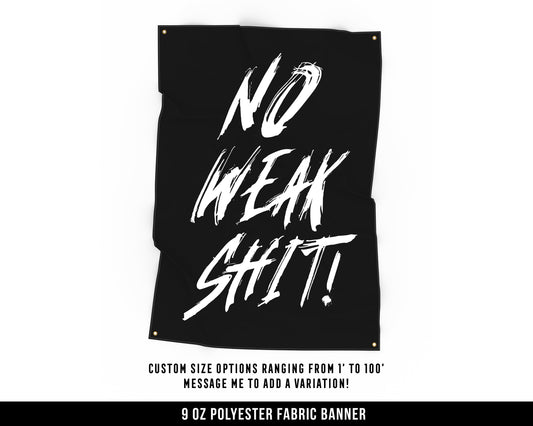 No Weak Shit Cloth Banner - Home Gym Decor - Large Wall Art Quote - Weightlifting