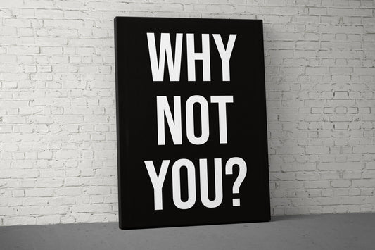 Why Not You Canvas - Home Gym Decor - Large Quote Wall Art - Weightlifting Fitness - Sports - Motivational