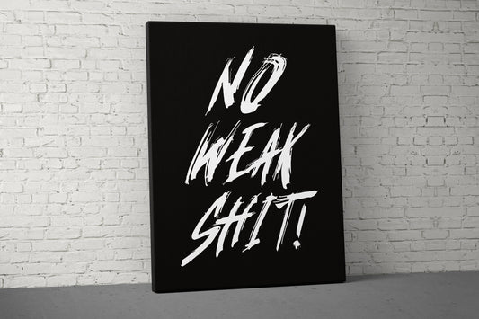 No Weak Shit Canvas - Home Gym Decor - Large Quote Wall Art - Weightlifting Fitness - Sports - Motivational