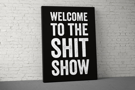 Welcome To The Shit Show Canvas - Home Gym Decor - Large Quote Wall Art - Lifting - Motivational