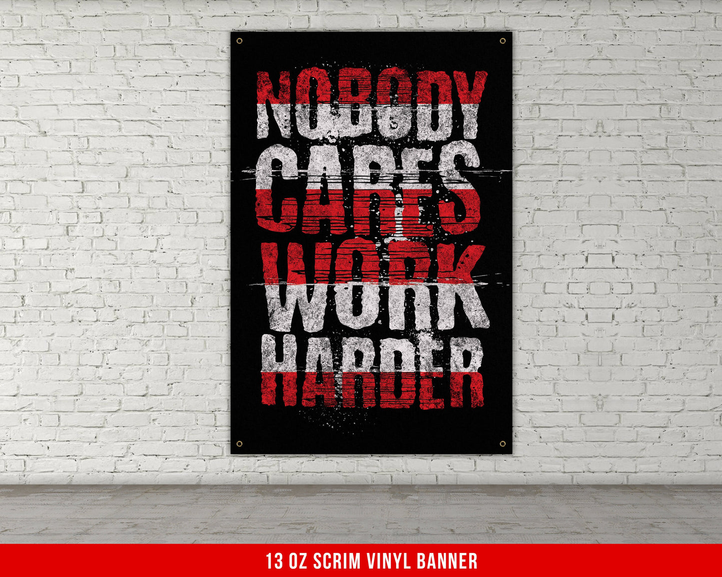 Nobody Cares Work Harder Banner - Home Gym Decor - Large Motivational Quote Wall Art - Weightlifting - Sports - Grunge