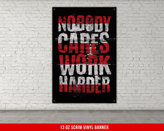 Nobody Cares Work Harder Banner - Home Gym Decor - Large Motivational Quote Wall Art - Weightlifting - Sports - Grunge