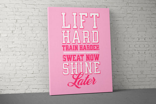 Lift Hard Shine Later Canvas - Home Gym Decor - Large Quote Wall Art - Weightlifting Fitness - Cute